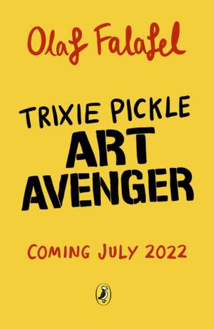 Trixie Pickle Art Avenger de Olaf Falafel