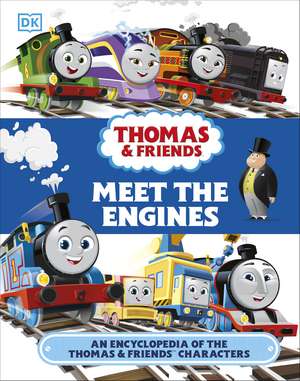 Thomas & Friends Meet the Engines: An Encyclopedia of the Thomas & Friends Characters de Julia March