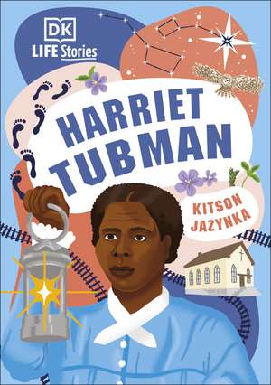 DK Life Stories Harriet Tubman de Kitson Jazynka