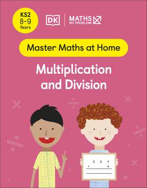 Maths — No Problem! Multiplication and Division, Ages 8-9 (Key Stage 2) de Maths — No Problem!