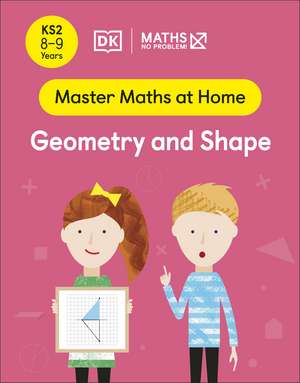 Maths — No Problem! Geometry and Shape, Ages 8-9 (Key Stage 2) de Maths — No Problem!