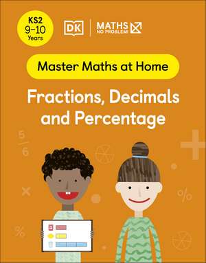 Maths — No Problem! Fractions, Decimals and Percentage, Ages 9-10 (Key Stage 2) de Maths — No Problem!