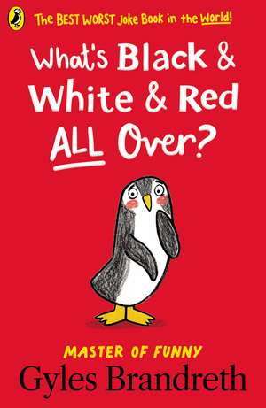 What’s Black and White and Red All Over? de Gyles Brandreth