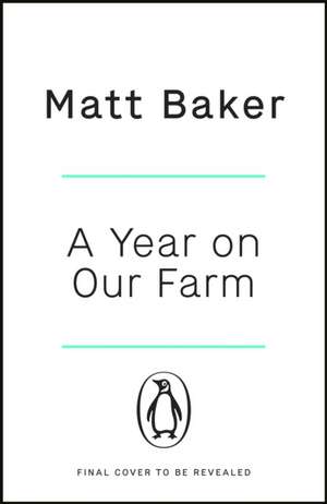 A Year on Our Farm de Matt Baker