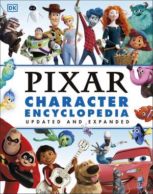 Disney Pixar Character Encyclopedia Updated and Expanded de Shari Last