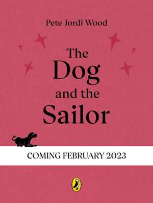 The Dog and the Sailor de Pete Jordi Wood