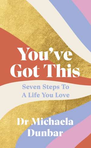 You’ve Got This de Dr Michaela Dunbar