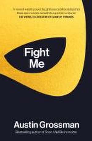 Fight Me de Austin Grossman