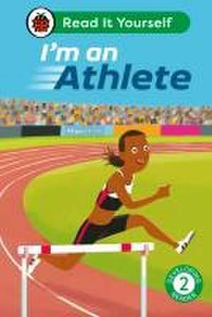 I'm an Athlete: Read It Yourself - Level 2 Developing Reader de Ladybird