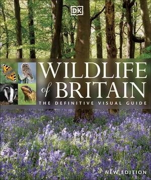 Wildlife of Britain and Ireland: Over 1,400 Species in Incredible Photographic Detail de DK