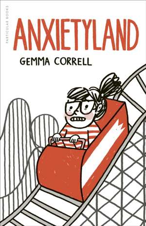 Anxietyland de Gemma Correll