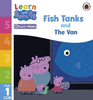 Learn with Peppa Phonics Level 1 Book 9 - Fish Tanks and The Van (Phonics Reader) de Peppa Pig