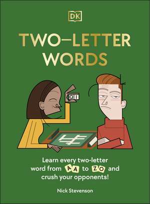 Two-Letter Words: Learn Every Two-letter Word From Aa to Zo and Crush Your Opponents! de Nick Stevenson