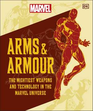 Marvel Arms and Armour: The Mightiest Weapons and Technology in the Universe de Nick Jones