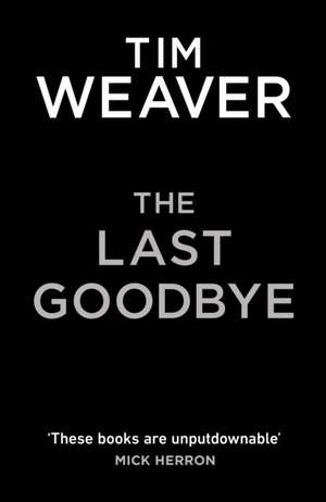 The Last Goodbye de Tim Weaver