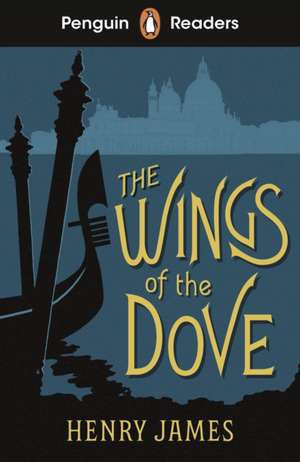 Penguin Readers Level 5: The Wings of the Dove (ELT Graded Reader) de Henry James