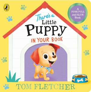 There's a Little Puppy in Your Book de Tom Fletcher