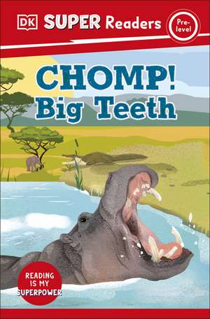 DK Super Readers Pre-Level Chomp! Big Teeth de DK