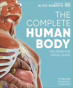 The Complete Human Body: The Definitive Visual Guide de Dr. Alice Roberts