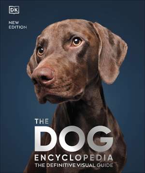 The Dog Encyclopedia: The Definitive Visual Guide de DK