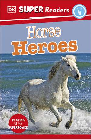 DK Super Readers Level 4 Horse Heroes de DK