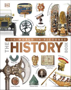 Our World in Pictures The History Book de DK