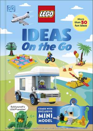 LEGO Ideas on the Go: With an Exclusive LEGO Campsite Mini Model de Hannah Dolan