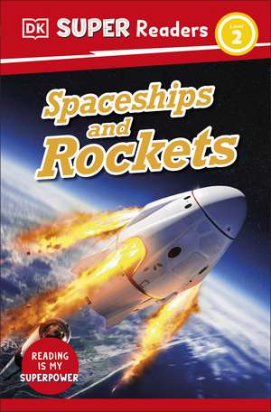 DK Super Readers Level 2 Spaceships and Rockets de DK