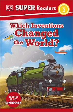 DK Super Readers Level 2 Which Inventions Changed the World? de DK