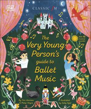 The Very Young Person's Guide to Ballet Music de Tim Lihoreau