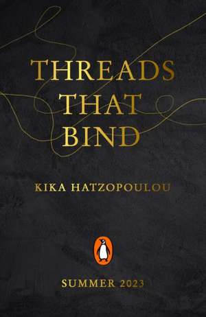 Threads That Bind de Kika Hatzopoulou