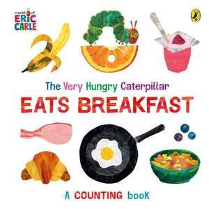 Carle, E: Very Hungry Caterpillar Eats Breakfast