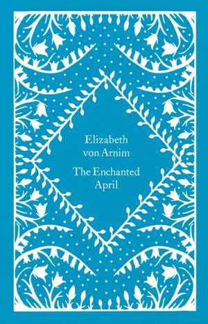 The Enchanted April de Elizabeth von Arnim