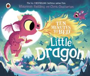 Ten Minutes to Bed: Little Dragon de Rhiannon Fielding