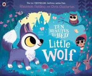 Ten Minutes to Bed: Little Wolf de Rhiannon Fielding