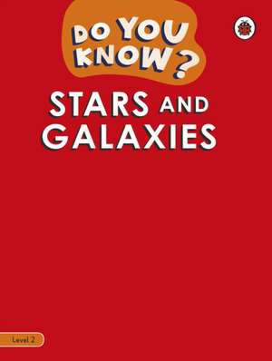 Do You Know? Level 2 - Stars and Galaxies de Ladybird