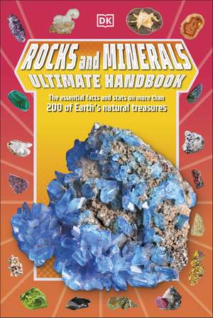 Rocks and Minerals Ultimate Handbook: The Need-to-Know Facts and Stats on More Than 200 Rocks and Minerals de Dr Devin Dennie