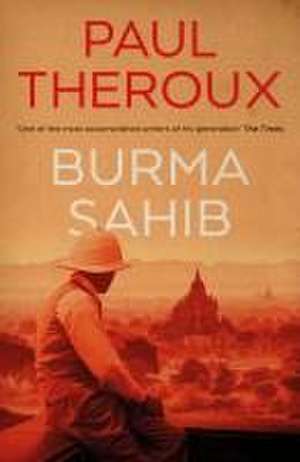 Burma Sahib de Paul Theroux