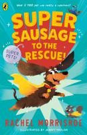 Supersausage to the rescue! de Rachel Morrisroe