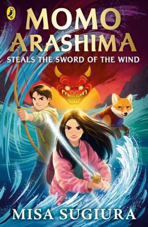 Momo Arashima Steals the Sword of the Wind de Misa Sugiura