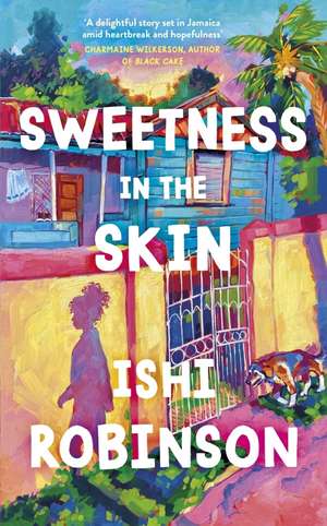 Sweetness in the Skin de Ishi Robinson