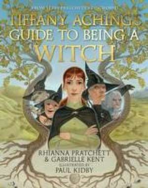 Tiffany Aching's Guide to Being A Witch de Rhianna Pratchett