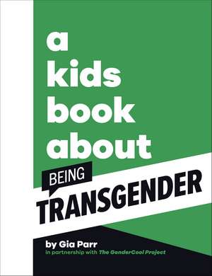 A Kids Book About Being Transgender de Gia Parr