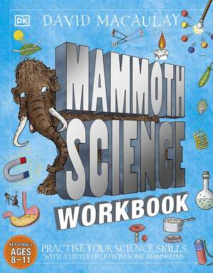 Mammoth Science Workbook: Practise Your Science Skills with a Little Help from Some Mammoths de DK