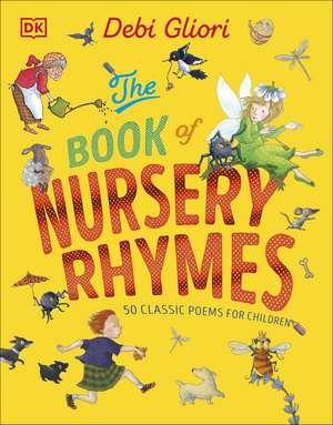 The Book of Nursery Rhymes: 50 Classic Poems for Children de Debi Gliori