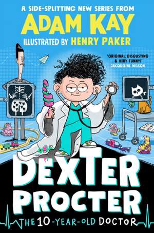 Dexter Procter the 10-Year-Old Doctor de Adam Kay