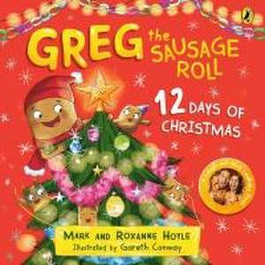 Greg the Sausage Roll: 12 Days of Christmas de Mark Hoyle