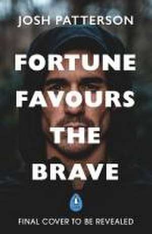 Fortune Favours the Brave de Josh Patterson