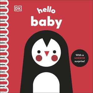 Hello Baby: With a Mirror Surprise! de DK