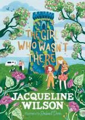 The Girl Who Wasn't There de Jacqueline Wilson